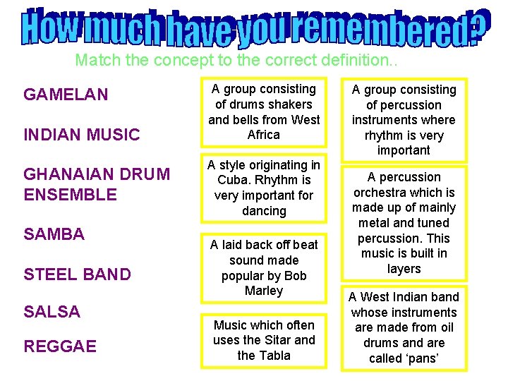 Match the concept to the correct definition. . GAMELAN INDIAN MUSIC GHANAIAN DRUM ENSEMBLE