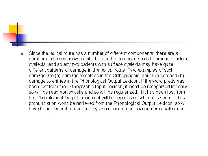 n Since the lexical route has a number of different components, there a number
