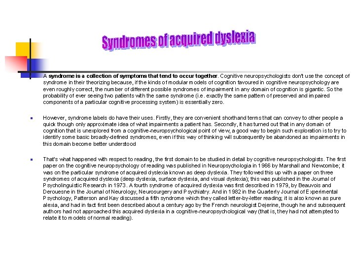 n n n A syndrome is a collection of symptoms that tend to occur