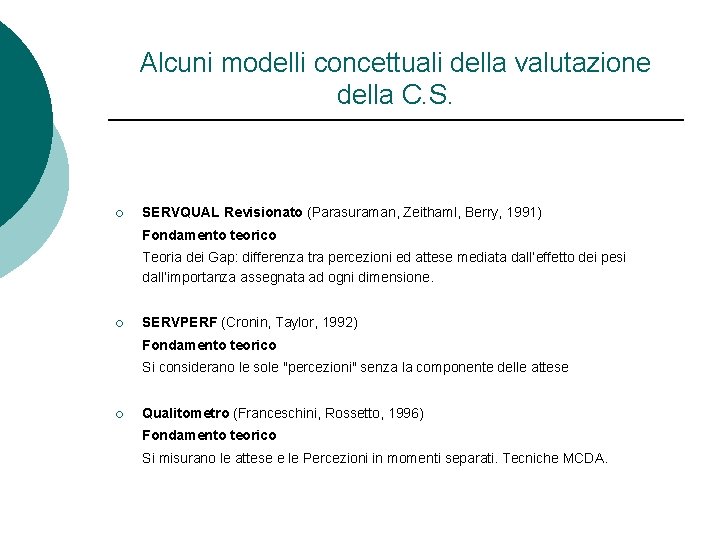 Alcuni modelli concettuali della valutazione della C. S. ¡ SERVQUAL Revisionato (Parasuraman, Zeithaml, Berry,