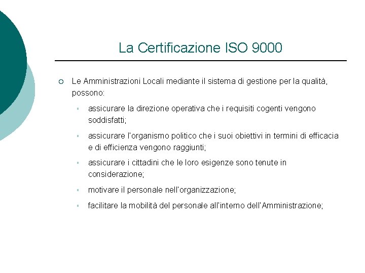 La Certificazione ISO 9000 ¡ Le Amministrazioni Locali mediante il sistema di gestione per