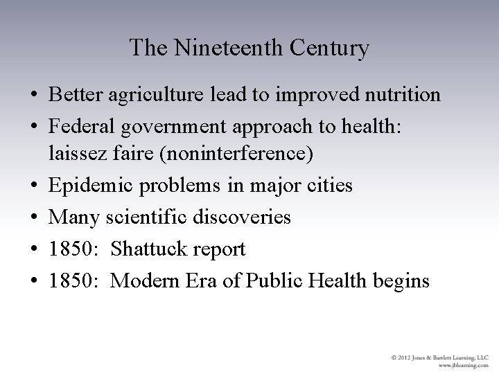 The Nineteenth Century • Better agriculture lead to improved nutrition • Federal government approach