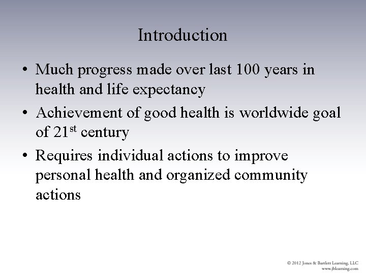 Introduction • Much progress made over last 100 years in health and life expectancy