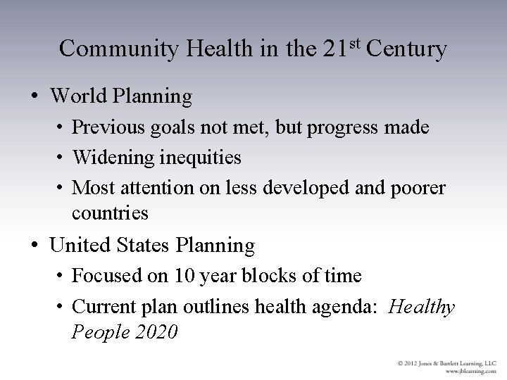 Community Health in the 21 st Century • World Planning • Previous goals not