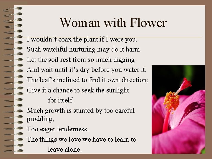 Woman with Flower I wouldn’t coax the plant if I were you. Such watchful