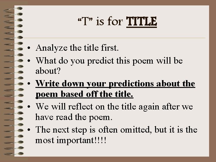 “T” is for TITLE • Analyze the title first. • What do you predict