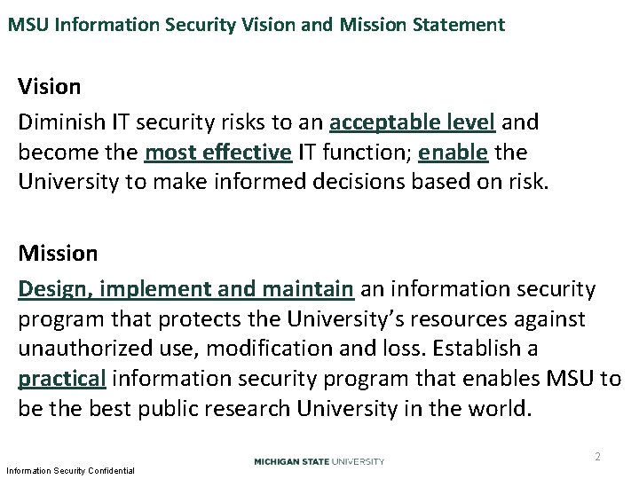 MSU Information Security Vision and Mission Statement Vision Diminish IT security risks to an MSU Information Security Vision and Mission Statement Vision Diminish IT security risks to an