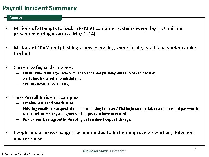 Payroll Incident Summary Context: • Millions of attempts to hack into MSU computer systems Payroll Incident Summary Context: • Millions of attempts to hack into MSU computer systems
