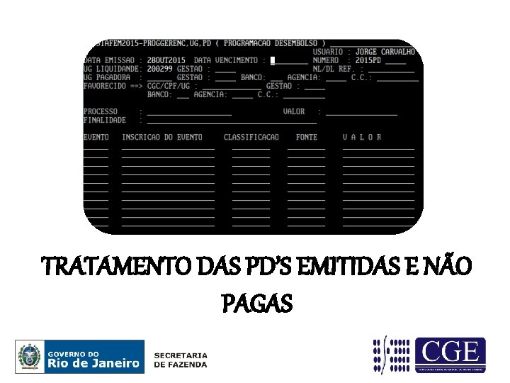 TRATAMENTO DAS PD’S EMITIDAS E NÃO PAGAS 