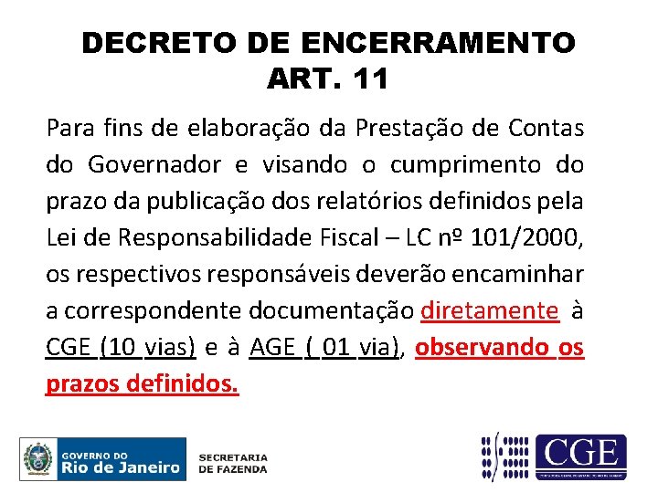 DECRETO DE ENCERRAMENTO ART. 11 Para fins de elaboração da Prestação de Contas do