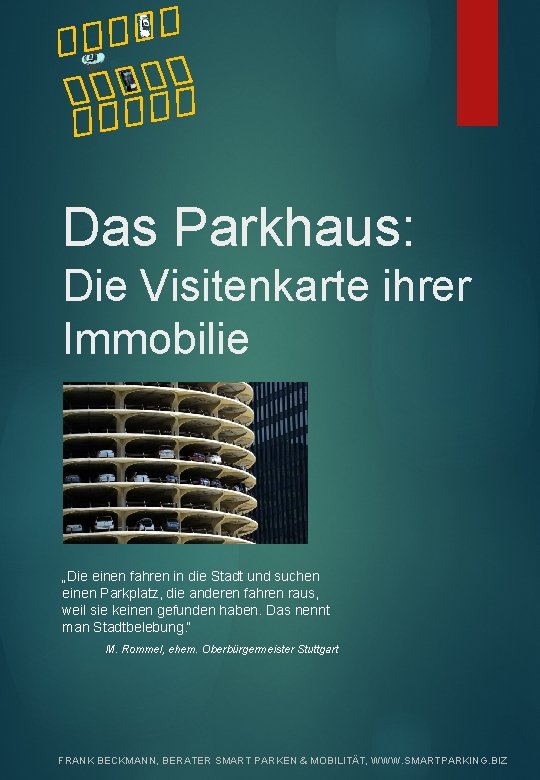 Das Parkhaus: Die Visitenkarte ihrer Immobilie „Die einen fahren in die Stadt und suchen