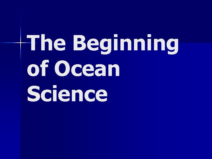 The Beginning of Ocean Science 