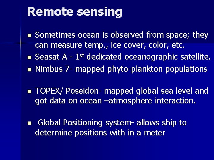 Remote sensing n n n Sometimes ocean is observed from space; they can measure Remote sensing n n n Sometimes ocean is observed from space; they can measure