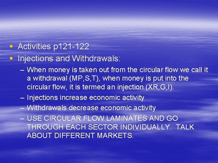 § Activities p 121 -122 § Injections and Withdrawals: – When money is taken