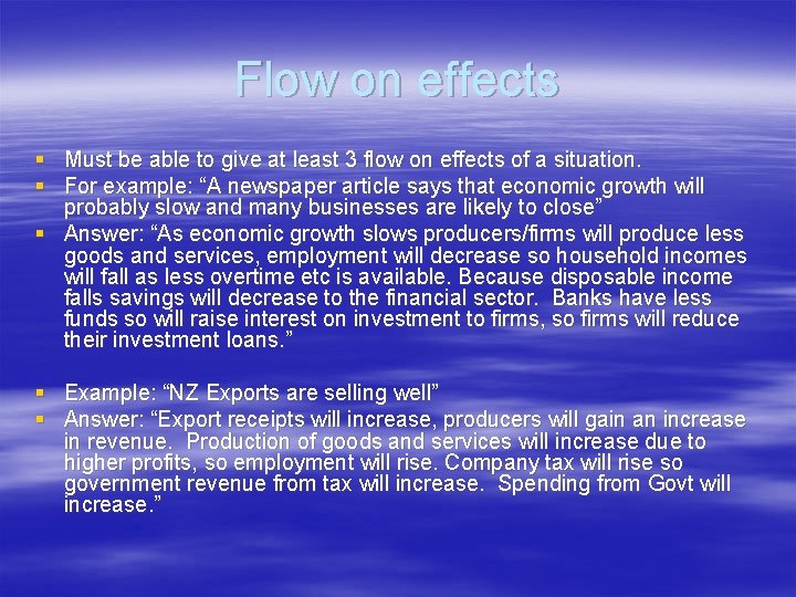 Flow on effects § Must be able to give at least 3 flow on