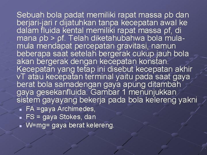 Sebuah bola padat memiliki rapat massa ρb dan berjari-jari r dijatuhkan tanpa kecepatan awal Sebuah bola padat memiliki rapat massa ρb dan berjari-jari r dijatuhkan tanpa kecepatan awal