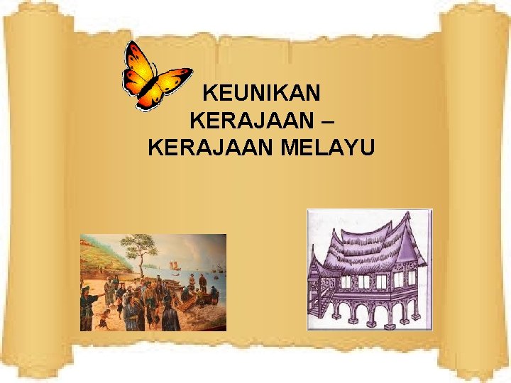 KEUNIKAN KERAJAAN – KERAJAAN MELAYU 