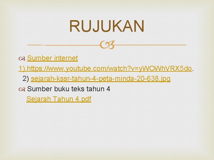 RUJUKAN Sumber internet 1). https: //www. youtube. com/watch? v=y. WOWh. VRX 5 do. 2)