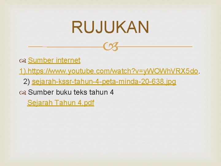 RUJUKAN Sumber internet 1). https: //www. youtube. com/watch? v=y. WOWh. VRX 5 do. 2)