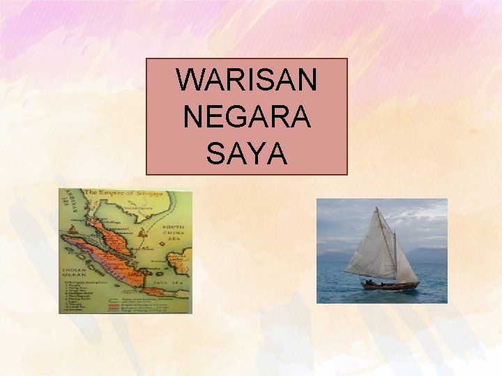 WARISAN NEGARA SAYA 