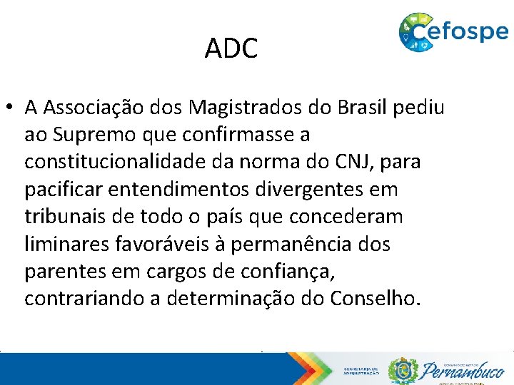 ADC • A Associação dos Magistrados do Brasil pediu ao Supremo que confirmasse a