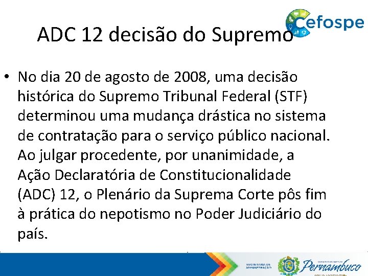ADC 12 decisão do Supremo • No dia 20 de agosto de 2008, uma