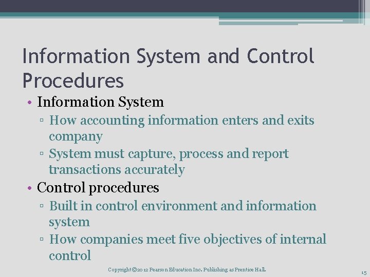 Information System and Control Procedures • Information System ▫ How accounting information enters and