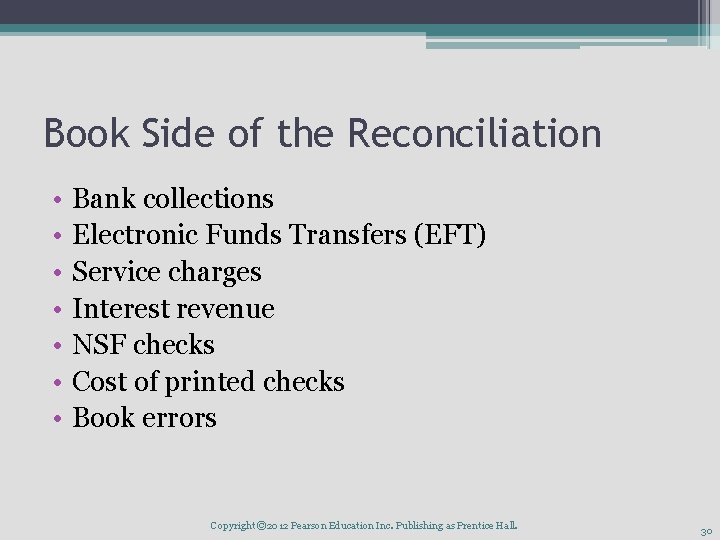 Book Side of the Reconciliation • • Bank collections Electronic Funds Transfers (EFT) Service