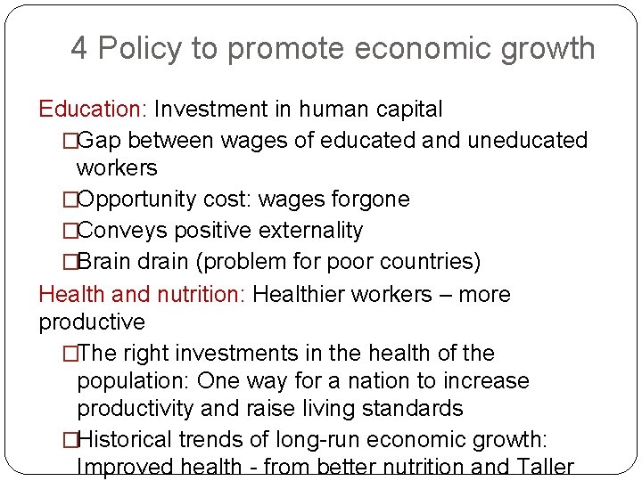 4 Policy to promote economic growth Education: Investment in human capital �Gap between wages