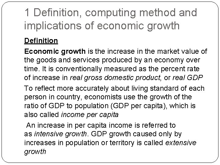 1 Definition, computing method and implications of economic growth Definition Economic growth is the
