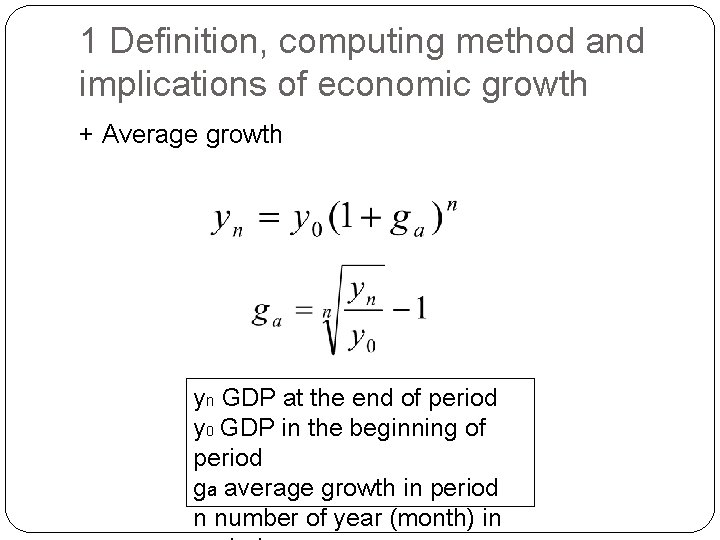 1 Definition, computing method and implications of economic growth + Average growth yn GDP