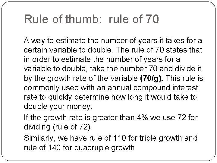 Rule of thumb: rule of 70 A way to estimate the number of years