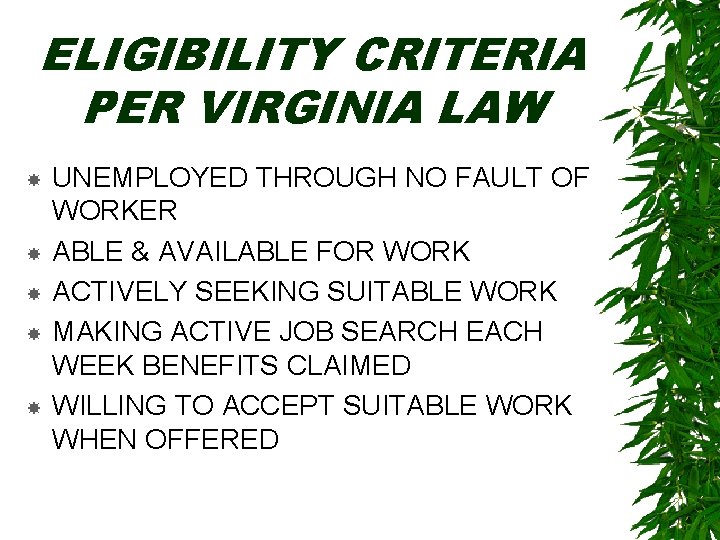 ELIGIBILITY CRITERIA PER VIRGINIA LAW UNEMPLOYED THROUGH NO FAULT OF WORKER ABLE & AVAILABLE