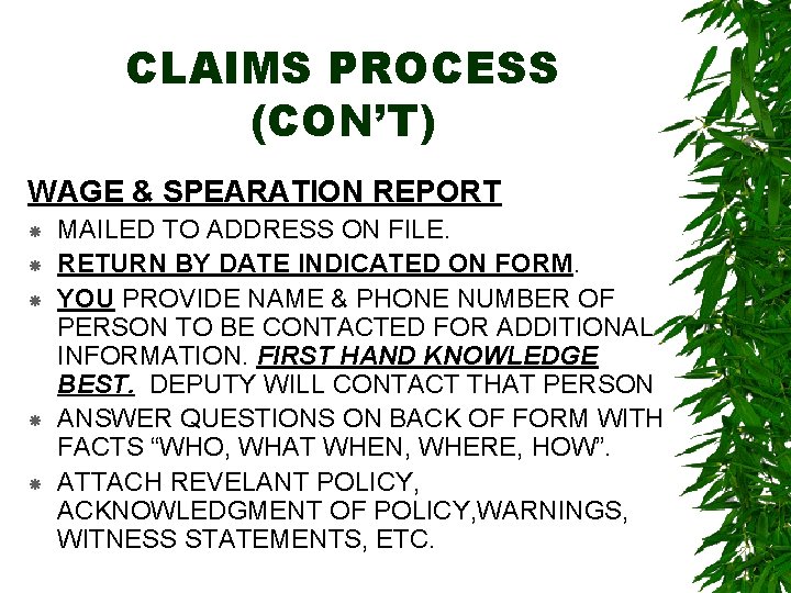 CLAIMS PROCESS (CON’T) WAGE & SPEARATION REPORT MAILED TO ADDRESS ON FILE. RETURN BY