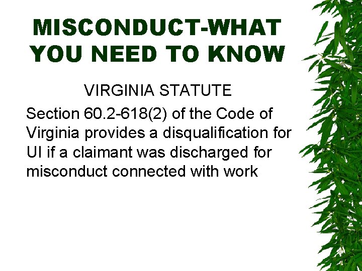 MISCONDUCT-WHAT YOU NEED TO KNOW VIRGINIA STATUTE Section 60. 2 -618(2) of the Code