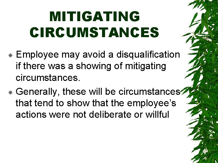 MITIGATING CIRCUMSTANCES Employee may avoid a disqualification if there was a showing of mitigating