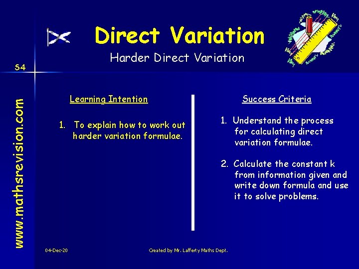 Direct Variation Harder Direct Variation www. mathsrevision. com S 4 Learning Intention Success Criteria