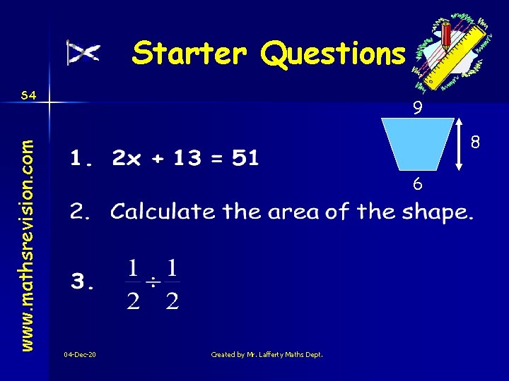 Starter Questions www. mathsrevision. com S 4 9 8 6 04 -Dec-20 Created by