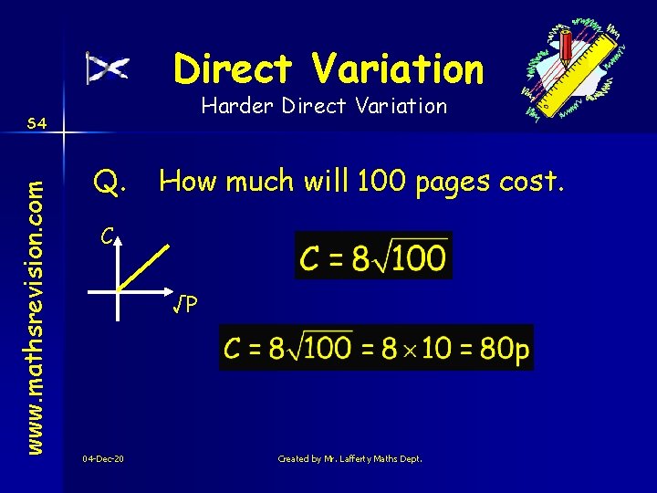 Direct Variation Harder Direct Variation www. mathsrevision. com S 4 Q. How much will
