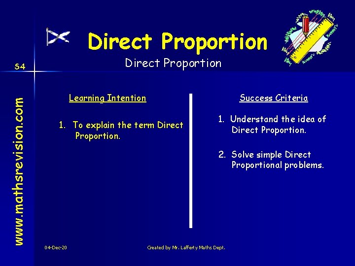Direct Proportion www. mathsrevision. com S 4 Learning Intention Success Criteria 1. To explain