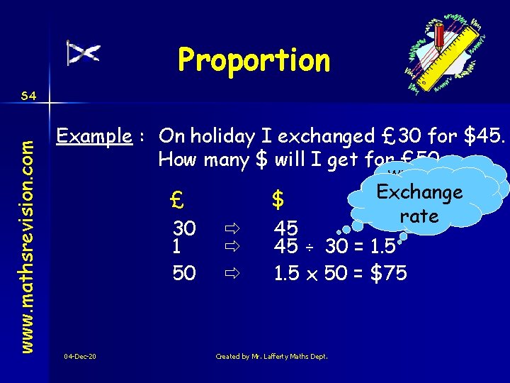 Proportion www. mathsrevision. com S 4 Example : On holiday I exchanged £ 30