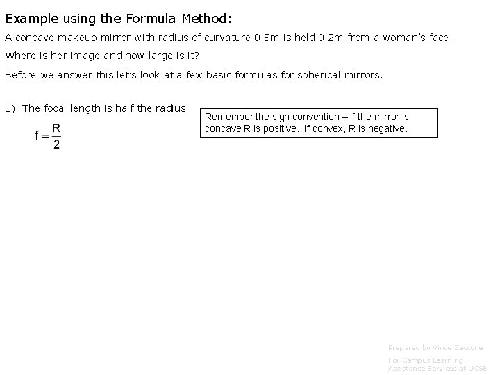 Example using the Formula Method: A concave makeup mirror with radius of curvature 0.