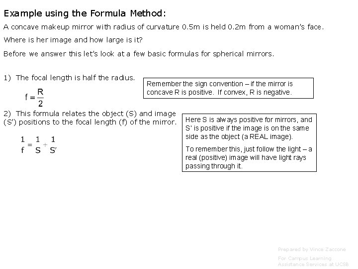 Example using the Formula Method: A concave makeup mirror with radius of curvature 0.