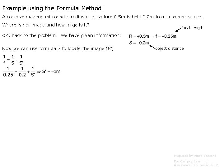 Example using the Formula Method: A concave makeup mirror with radius of curvature 0.