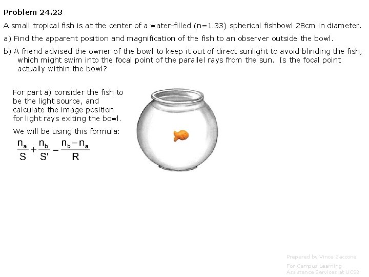 Problem 24. 23 A small tropical fish is at the center of a water-filled