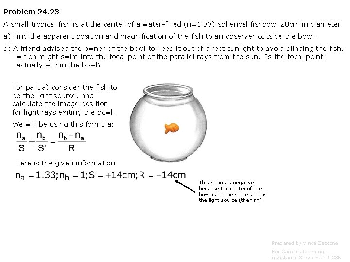 Problem 24. 23 A small tropical fish is at the center of a water-filled