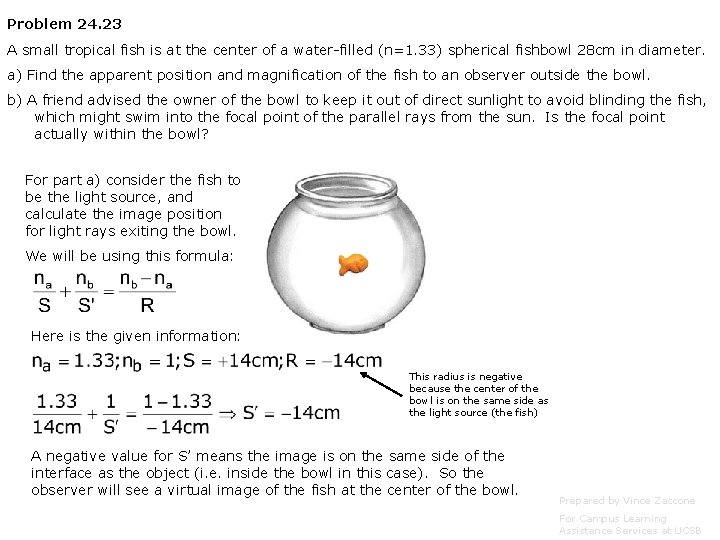 Problem 24. 23 A small tropical fish is at the center of a water-filled