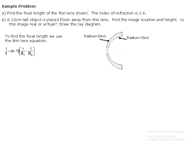 Sample Problem a) Find the focal length of the thin lens shown. The index