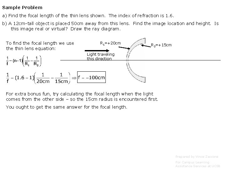 Sample Problem a) Find the focal length of the thin lens shown. The index