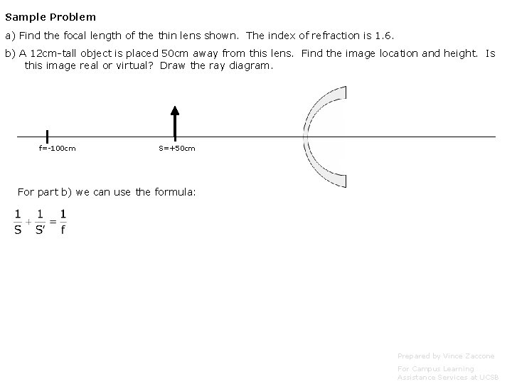 Sample Problem a) Find the focal length of the thin lens shown. The index